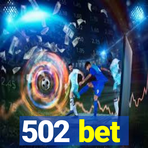 502 bet